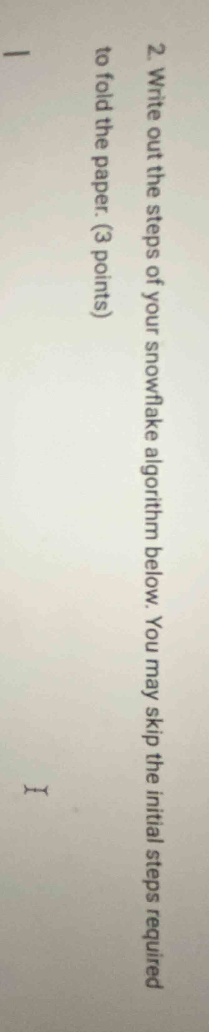 2. write out the steps of your snowflake algorithm below. you may skip …