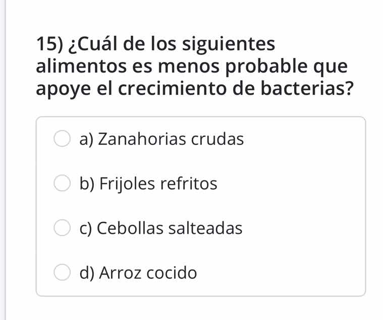 15) ¿cuál de los siguientes alimentos es menos probable que apoye el cr…