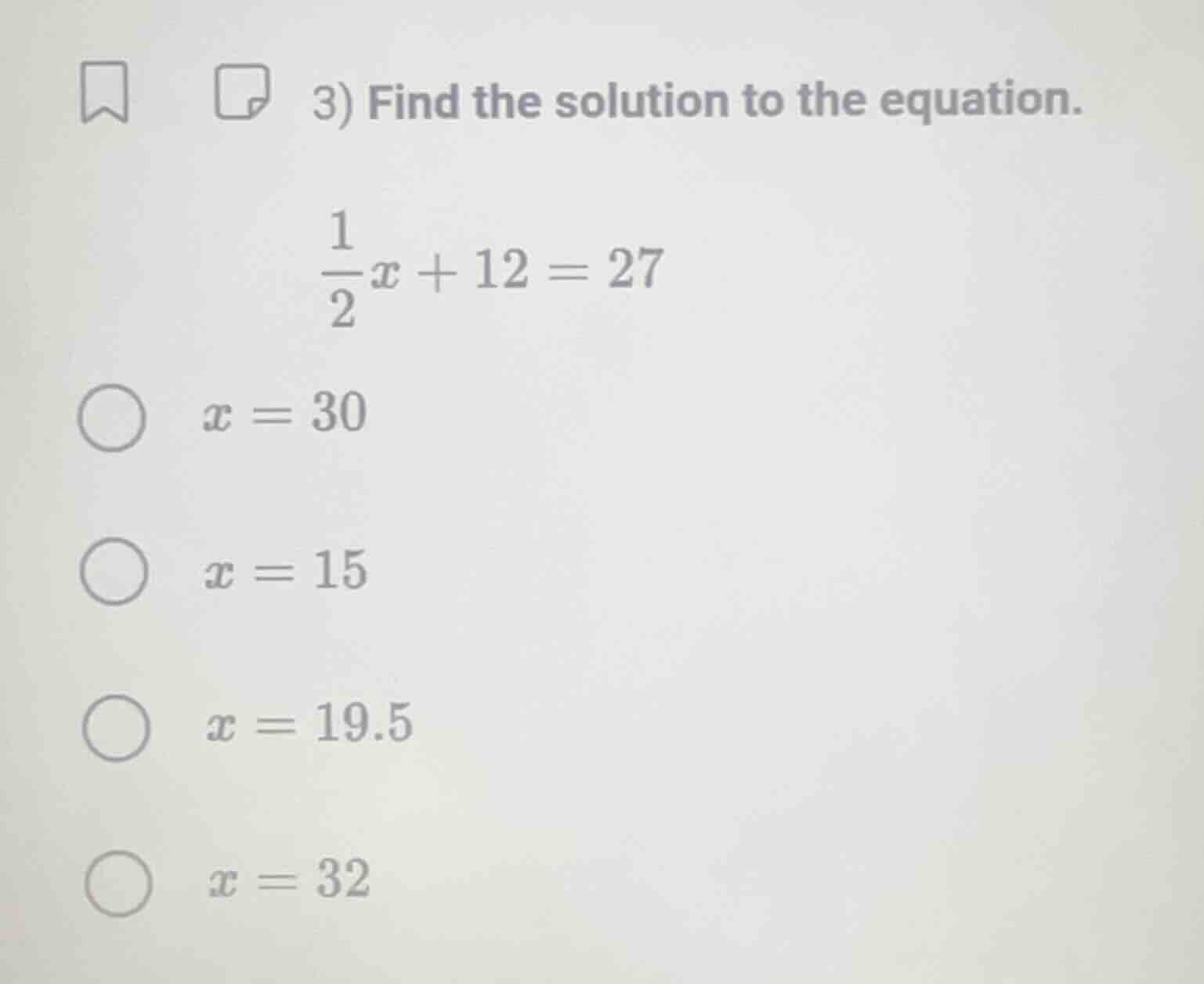3) find the solution to the equation. \\(\\frac{1}{2}x + 12 = 27\\) \\(…