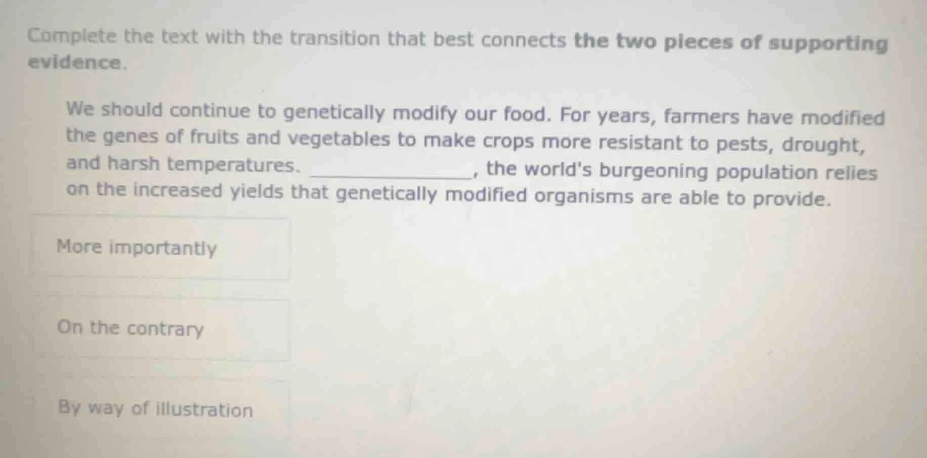 complete the text with the transition that best connects the two pieces…