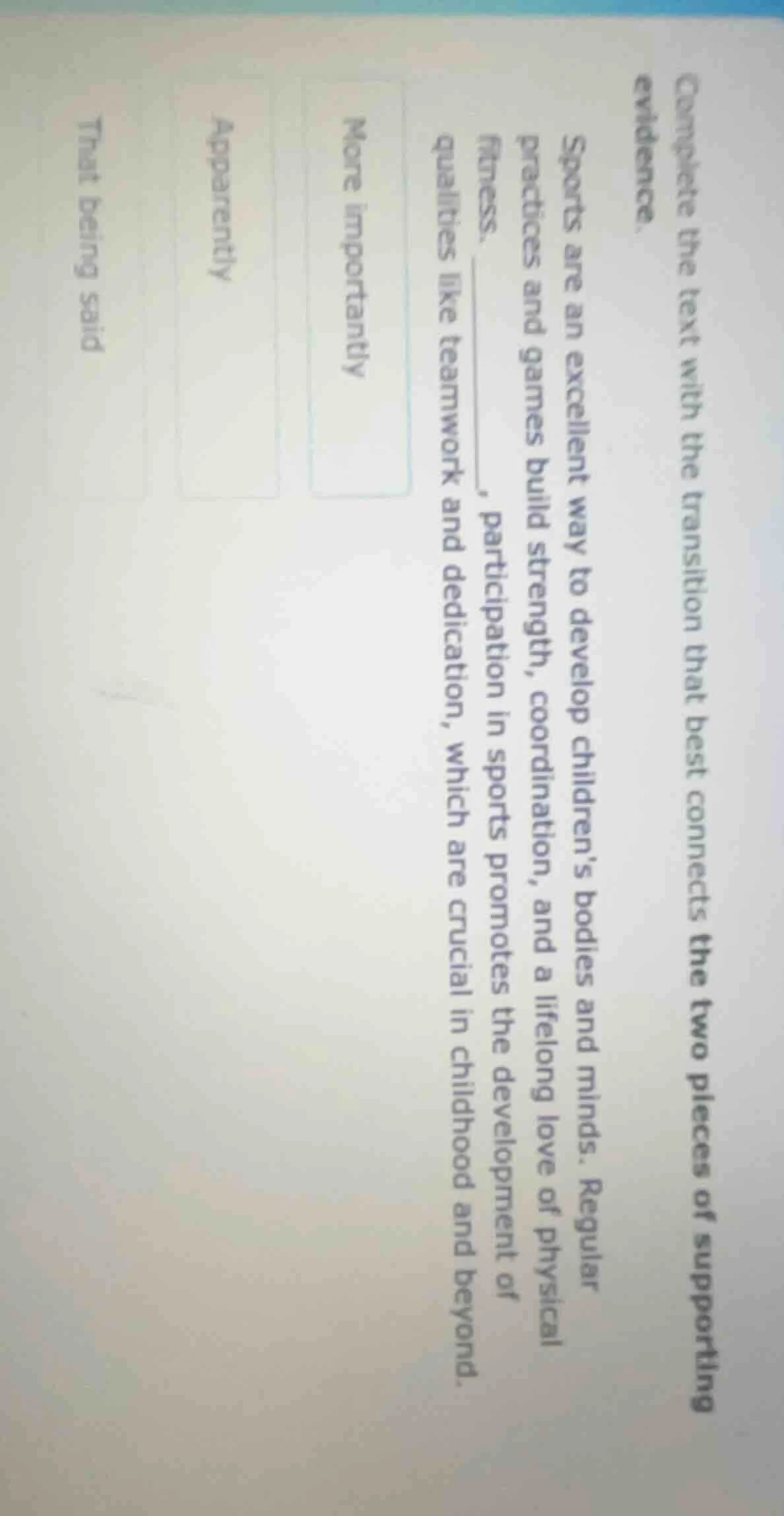 complete the text with the transition that best connects the two pieces…