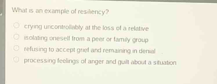 what is an example of resiliency? crying uncontrollably at the loss of …