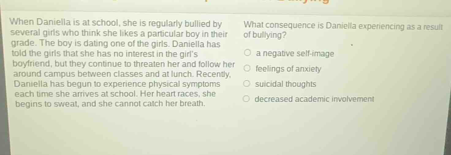 when daniella is at school, she is regularly bullied by several girls w…