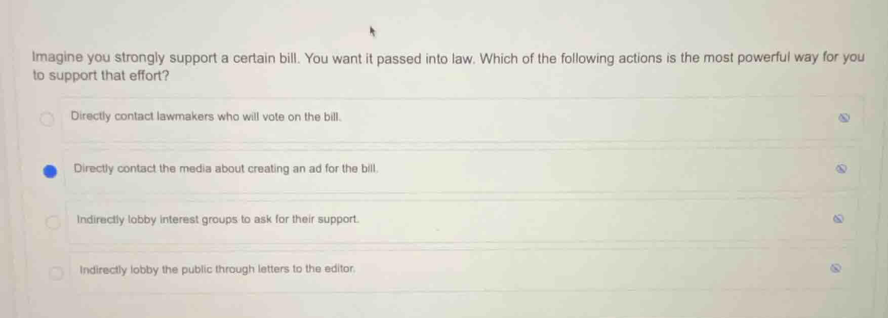 imagine you strongly support a certain bill. you want it passed into la…