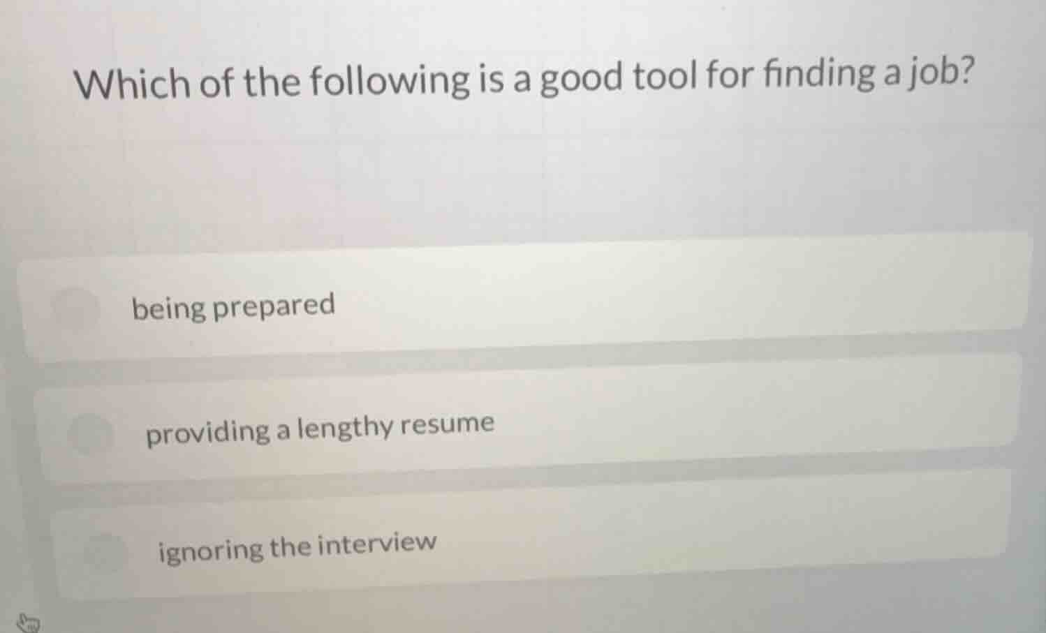which of the following is a good tool for finding a job? being prepared…