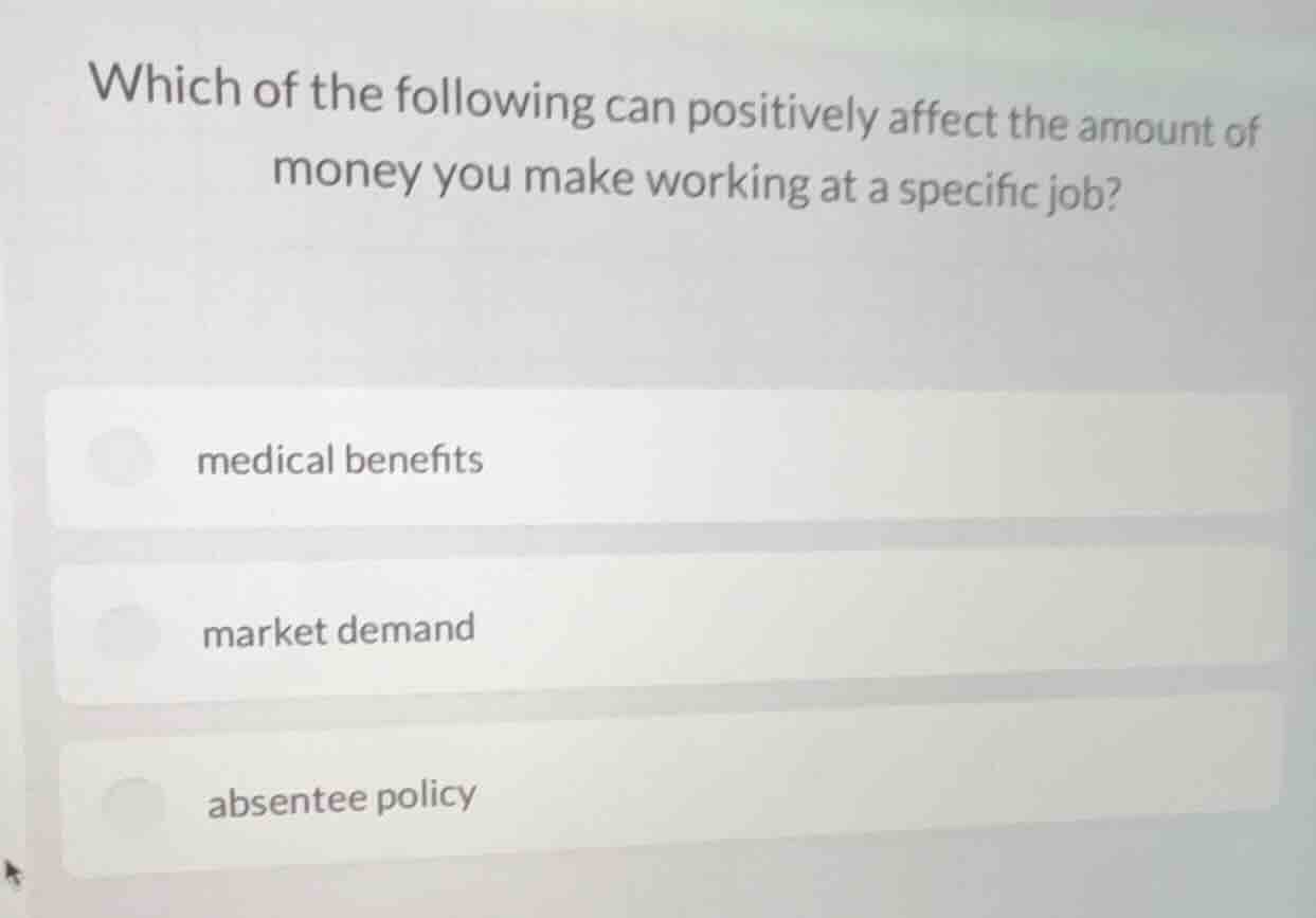 which of the following can positively affect the amount of money you ma…