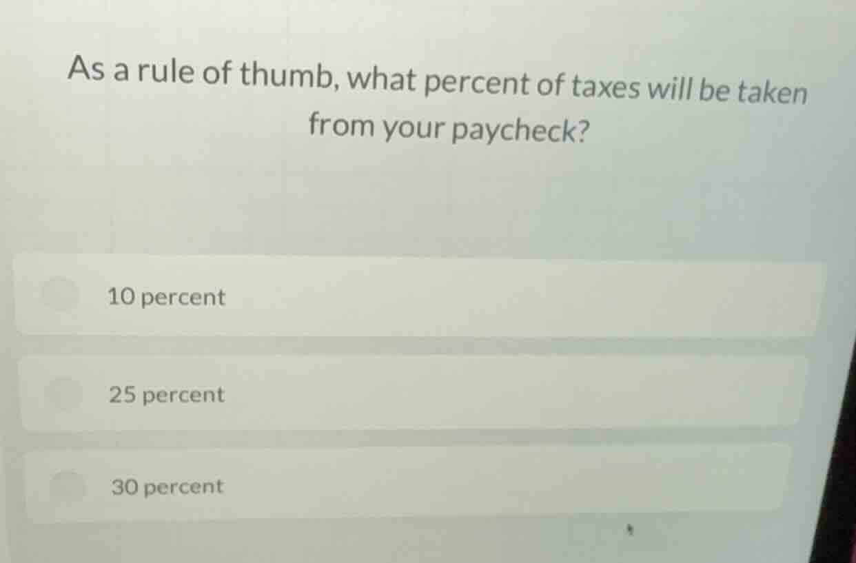 as a rule of thumb, what percent of taxes will be taken from your paych…