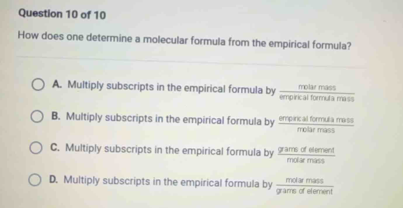 question 10 of 10 how does one determine a molecular formula from the e…