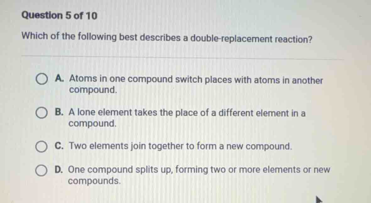 question 5 of 10 which of the following best describes a double - repla…