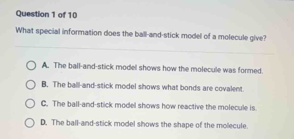 question 1 of 10 what special information does the ball-and-stick model…