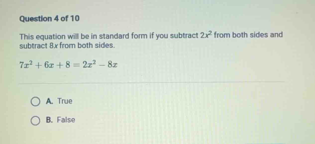 question 4 of 10 this equation will be in standard form if you subtract…