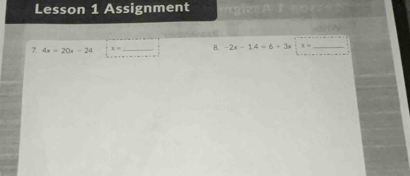 lesson 1 assignment 7. $4x = 20x - 24$ \\(\\quad\\) $x = \\underline{\\…