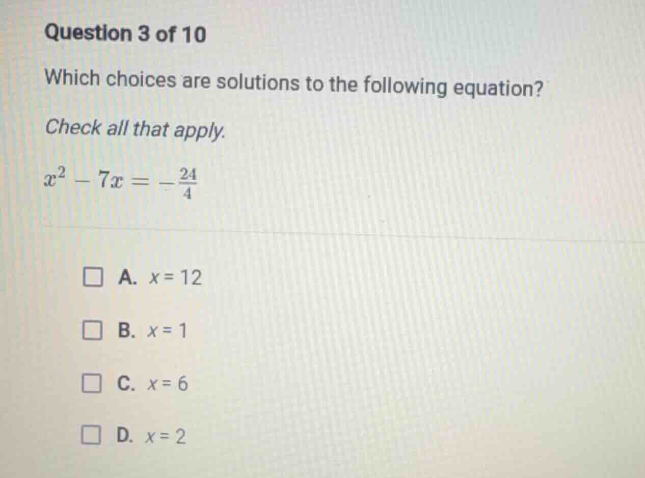 question 3 of 10 which choices are solutions to the following equation?…