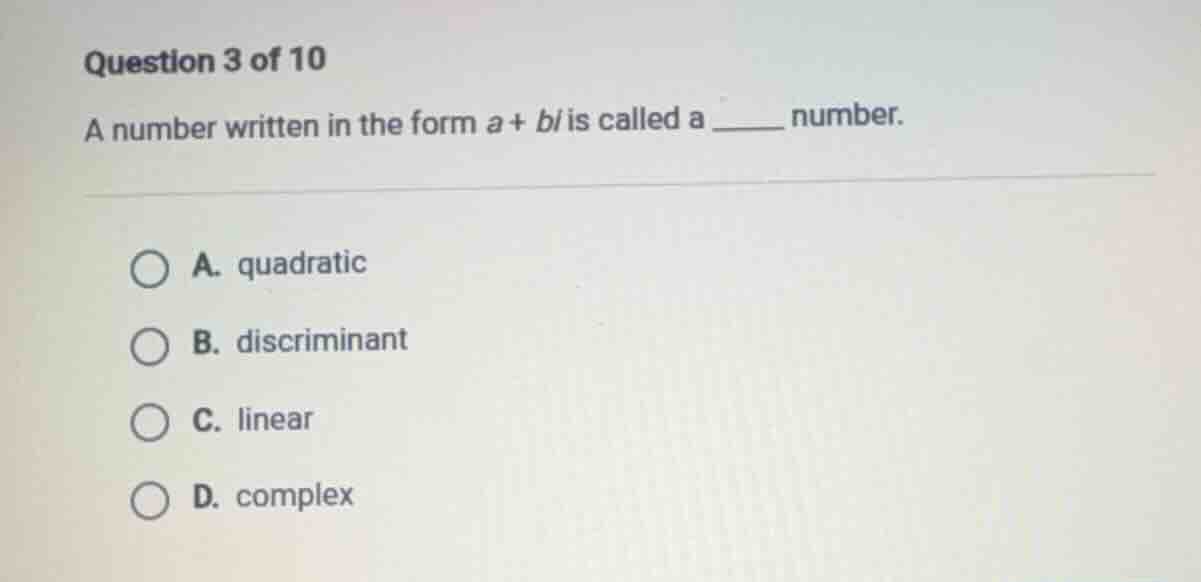 question 3 of 10 a number written in the form $a + bi$ is called a ____…