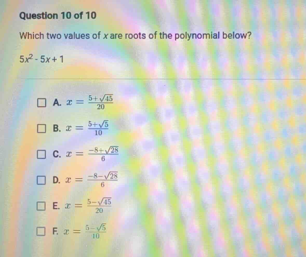 question 10 of 10 which two values of x are roots of the polynomial bel…