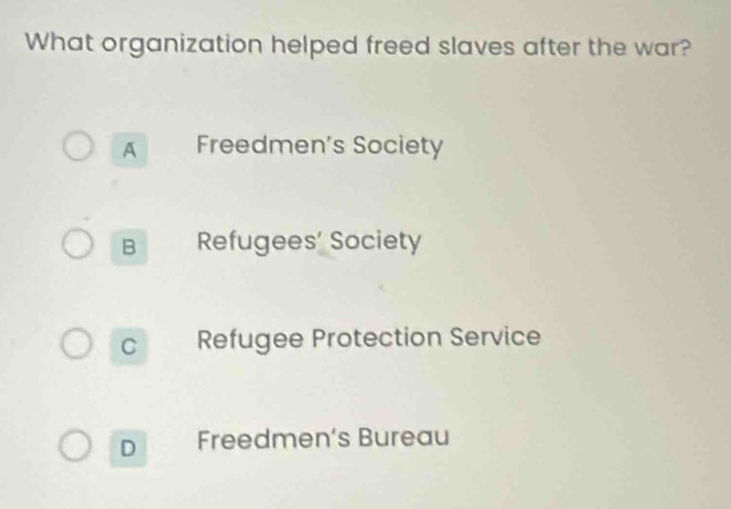 what organization helped freed slaves after the war? a freedmen’s socie…