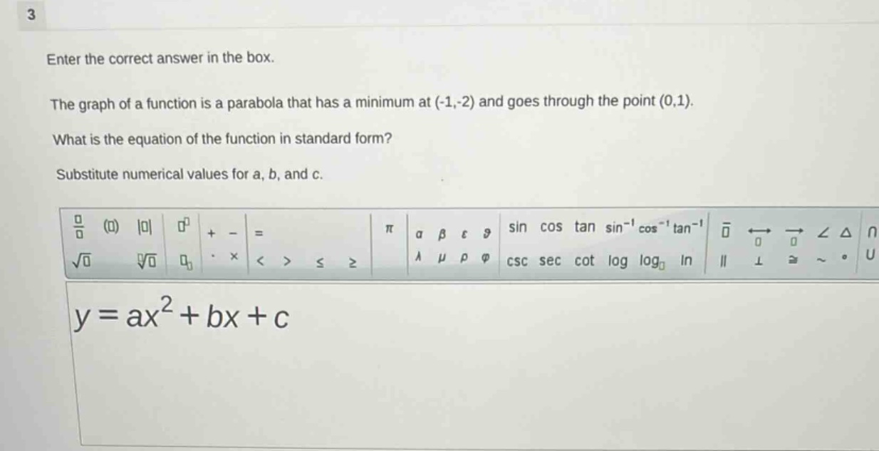 3 enter the correct answer in the box. the graph of a function is a par…
