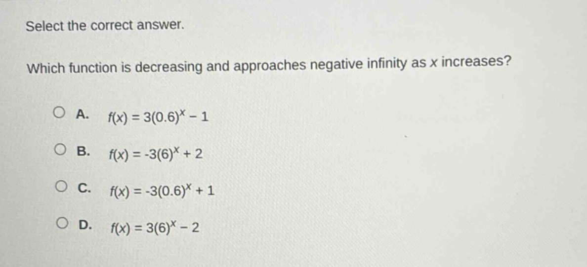 select the correct answer. which function is decreasing and approaches …