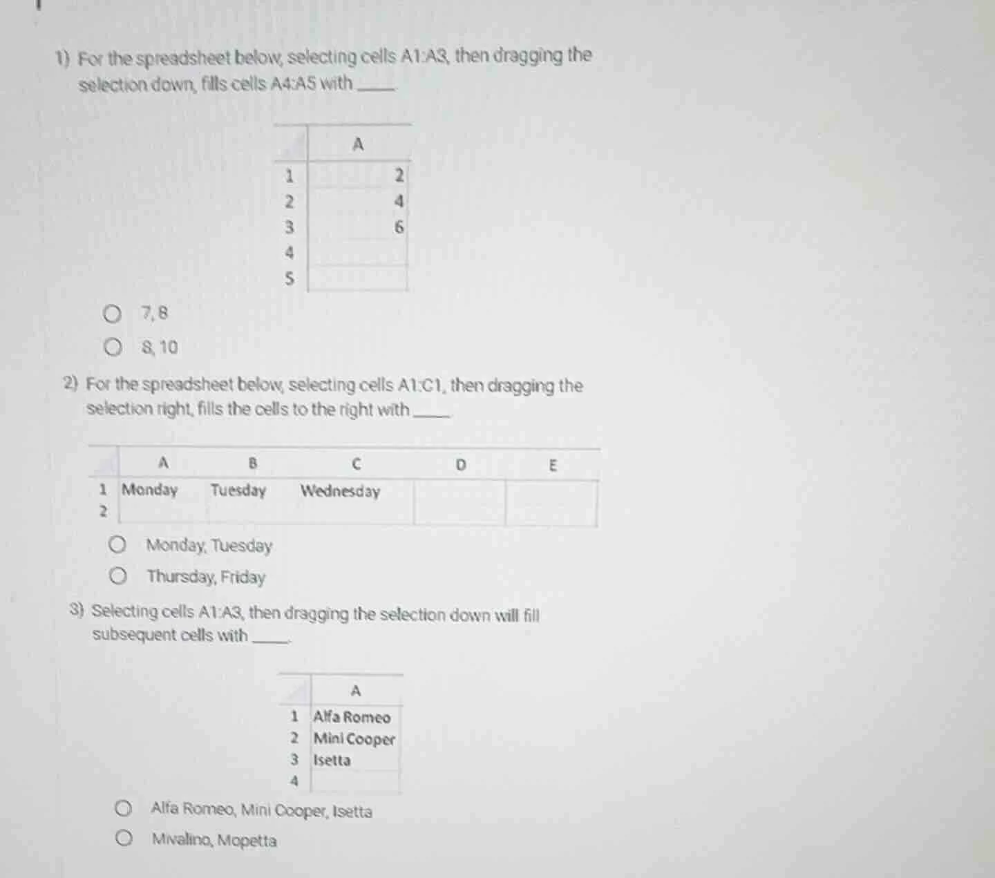 1) for the spreadsheet below, selecting cells a1:a3, then dragging the …