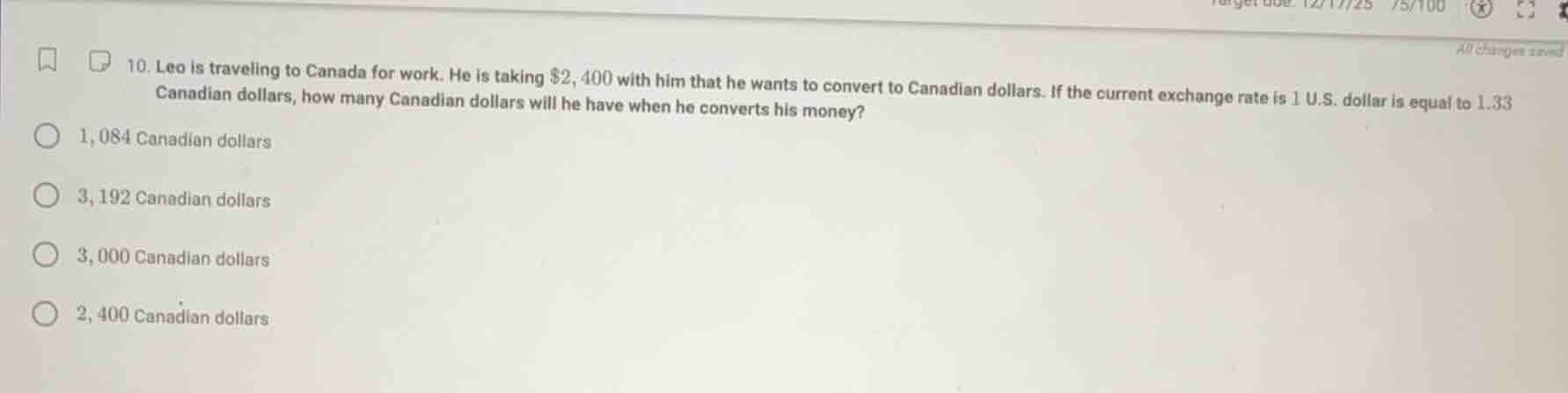 10. leo is traveling to canada for work. he is taking $2,400 with him t…