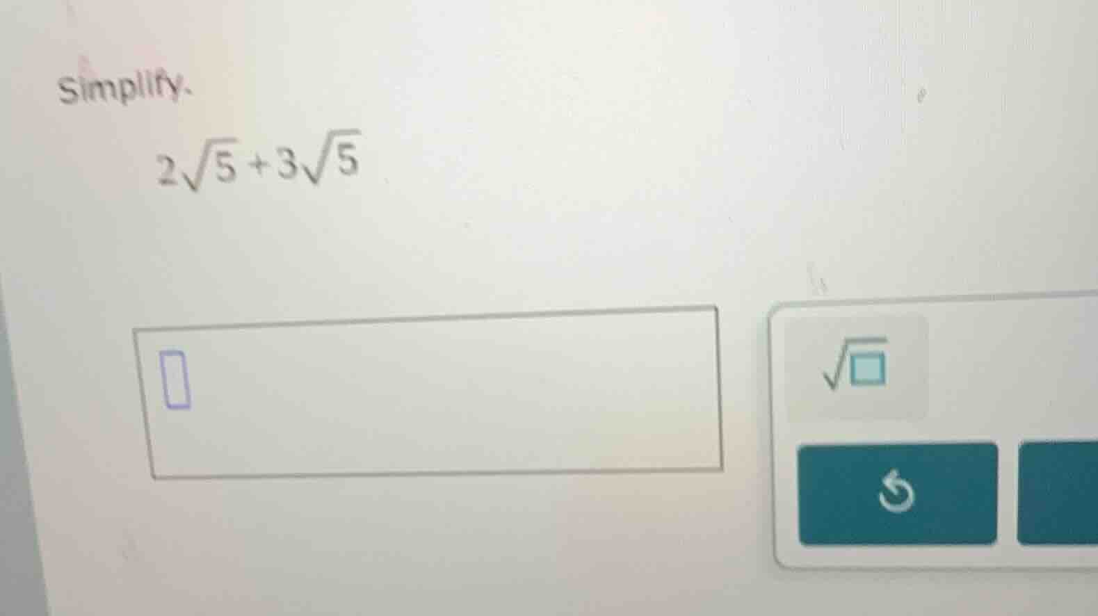 simplify. $2\\sqrt{5} + 3\\sqrt{5}$