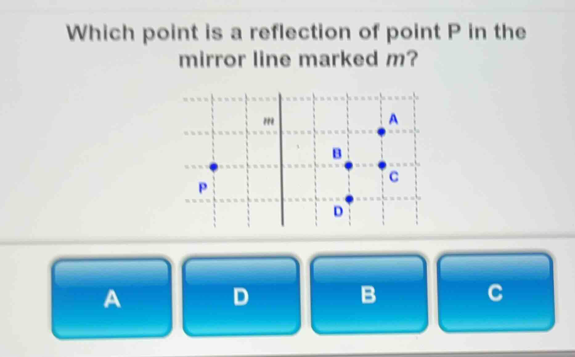 which point is a reflection of point p in the mirror line marked m? ima…