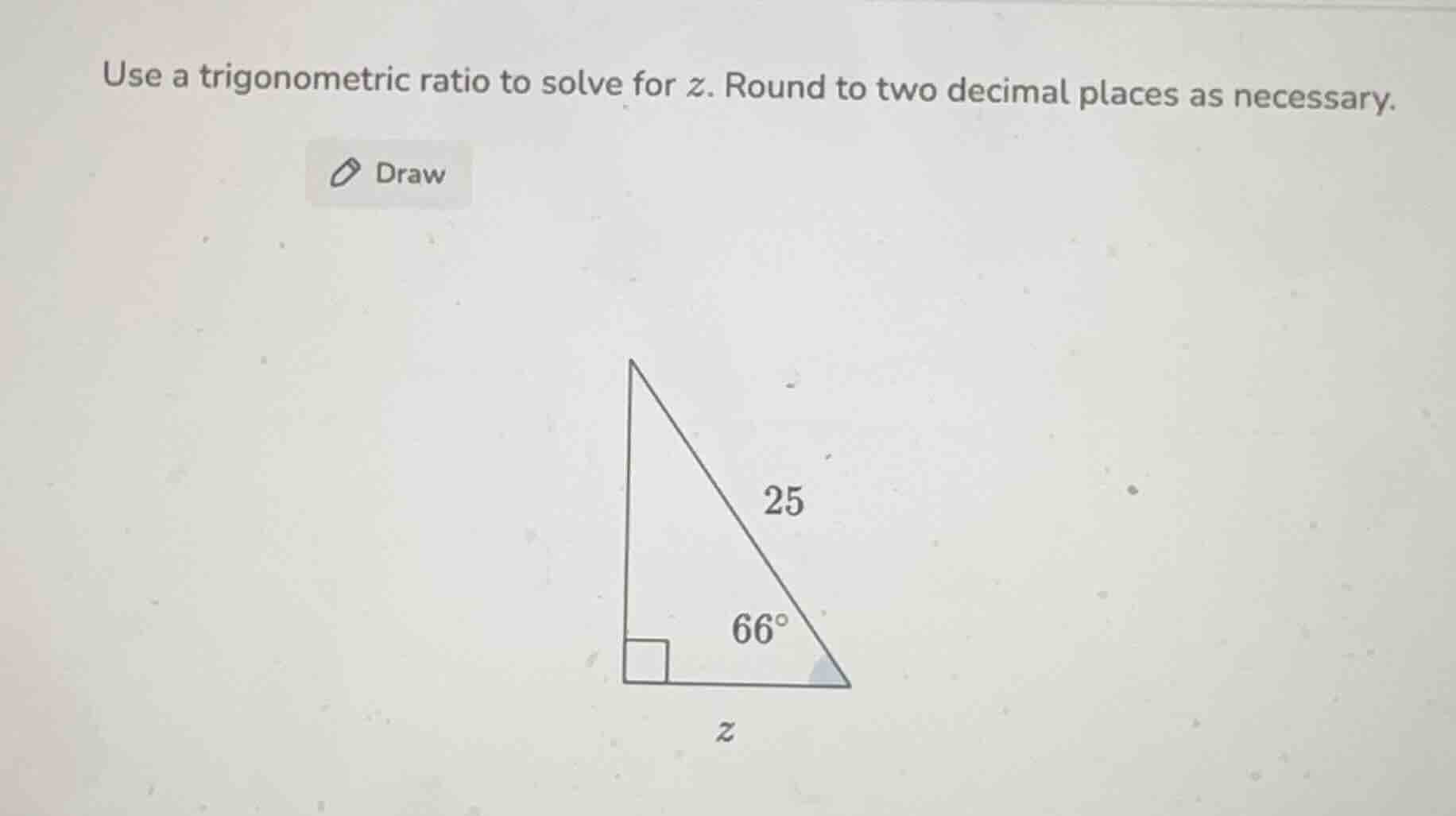 use a trigonometric ratio to solve for z. round to two decimal places a…