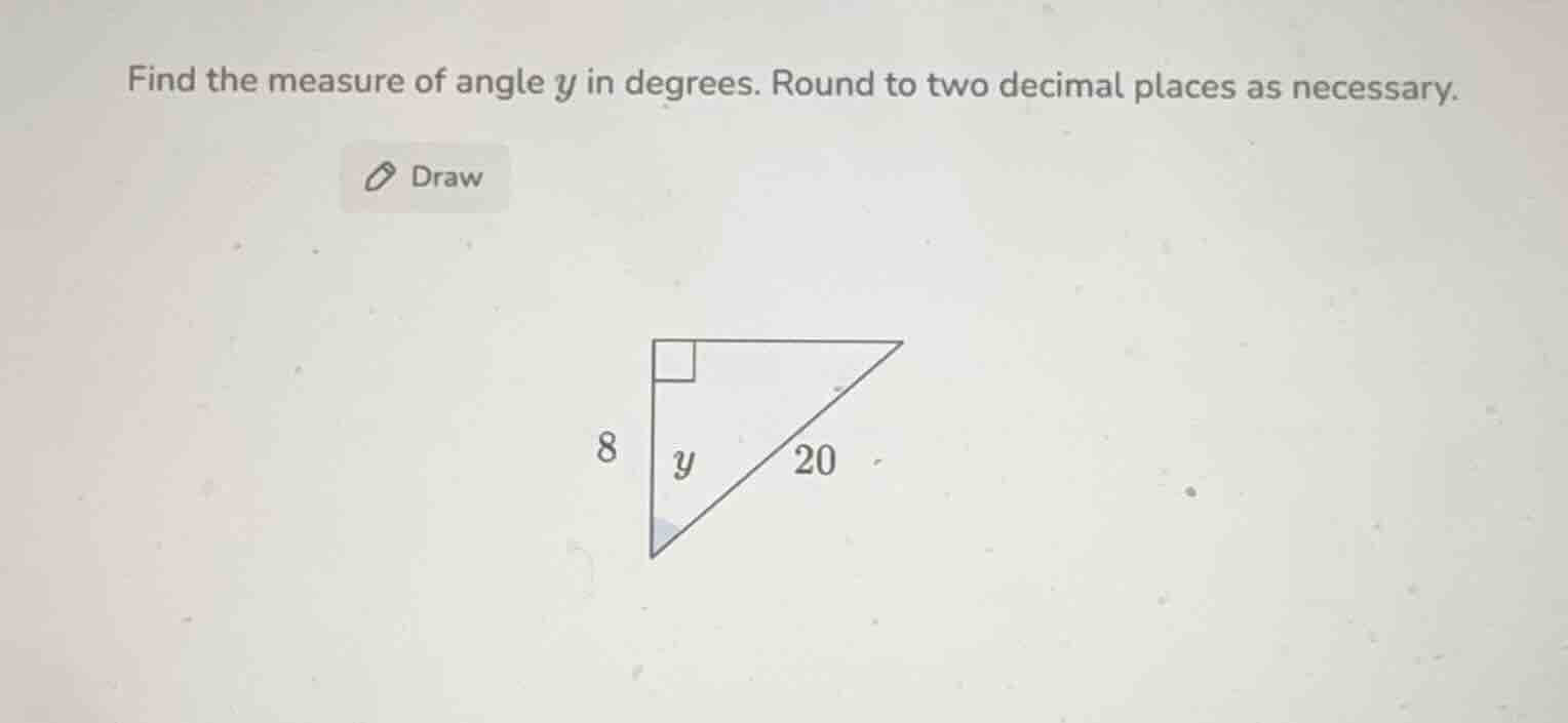 find the measure of angle y in degrees. round to two decimal places as …