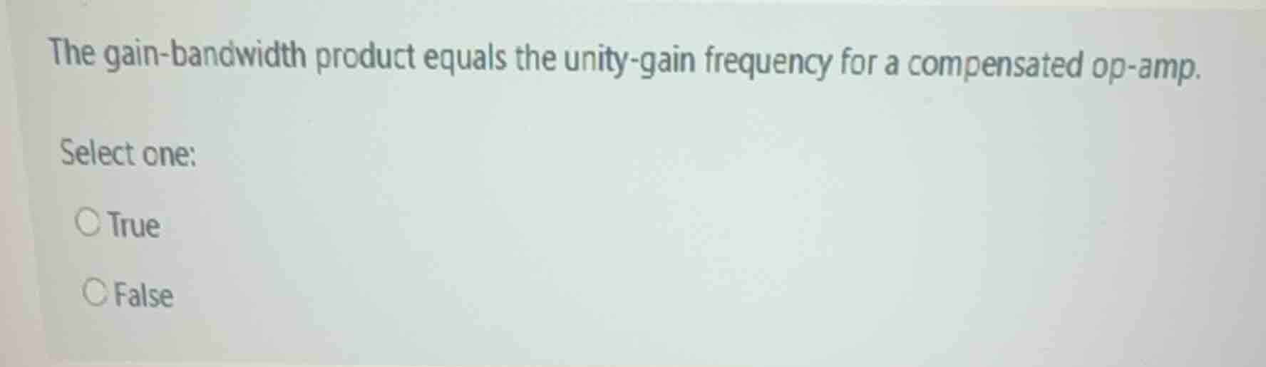 the gain - bandwidth product equals the unity - gain frequency for a co…
