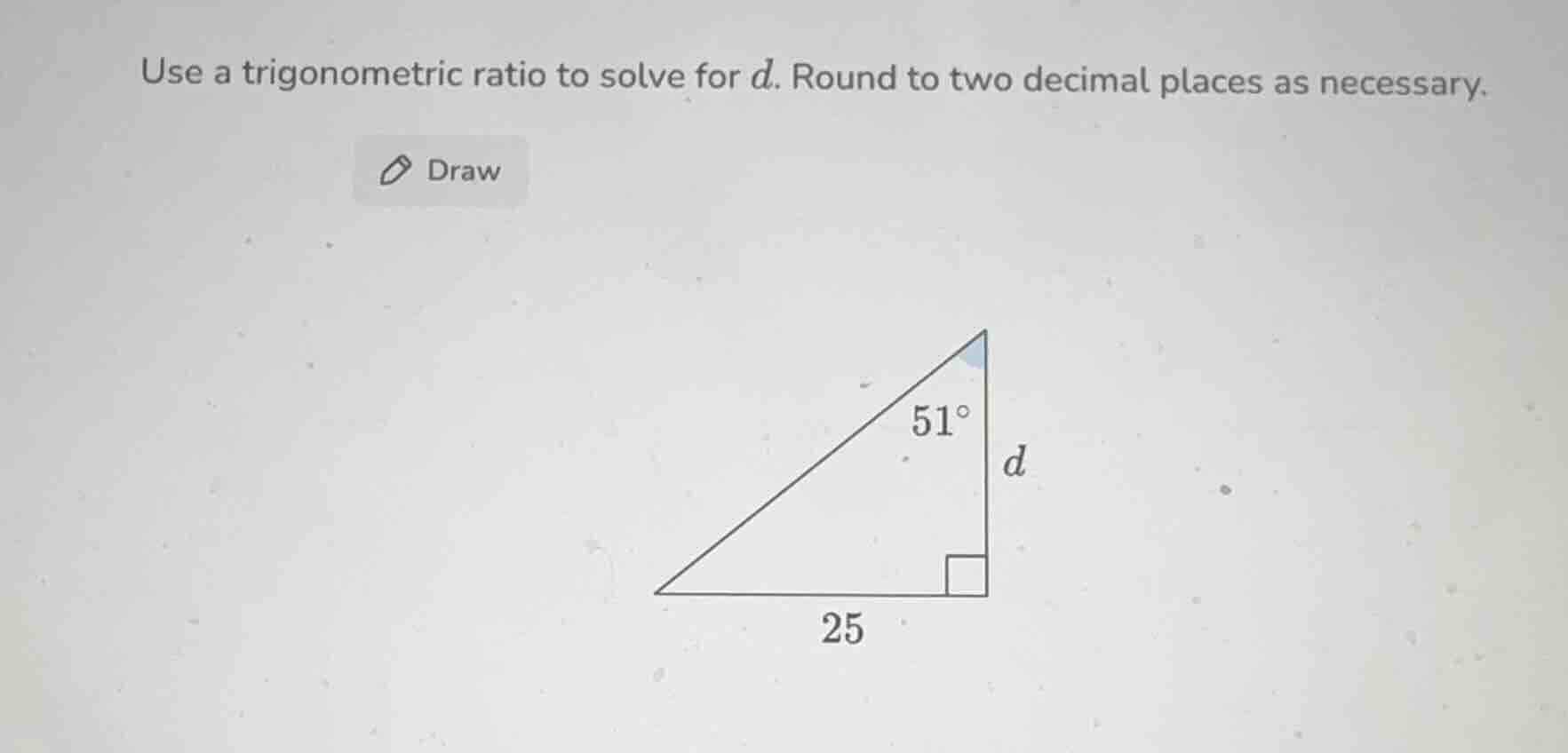 use a trigonometric ratio to solve for d. round to two decimal places a…