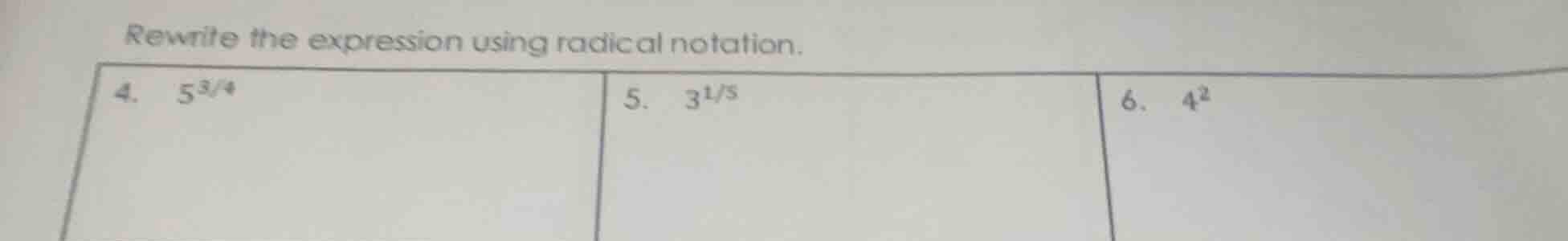 rewrite the expression using radical notation. 4. $5^{3/4}$ 5. $3^{1/5}…