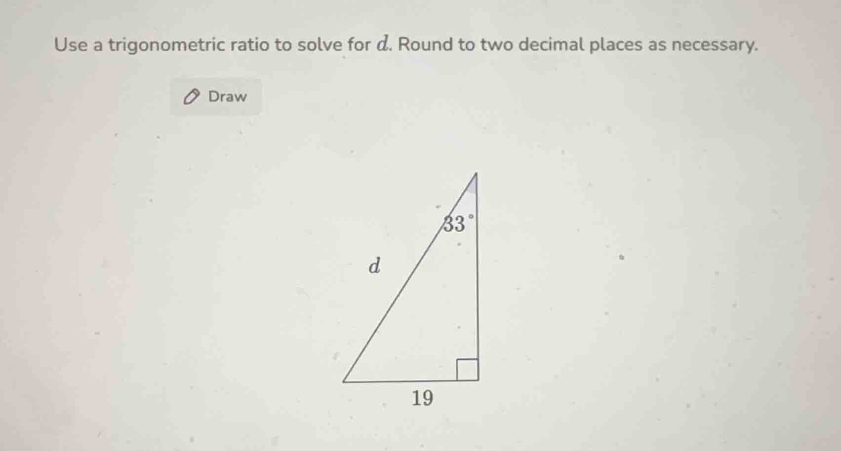 use a trigonometric ratio to solve for d. round to two decimal places a…