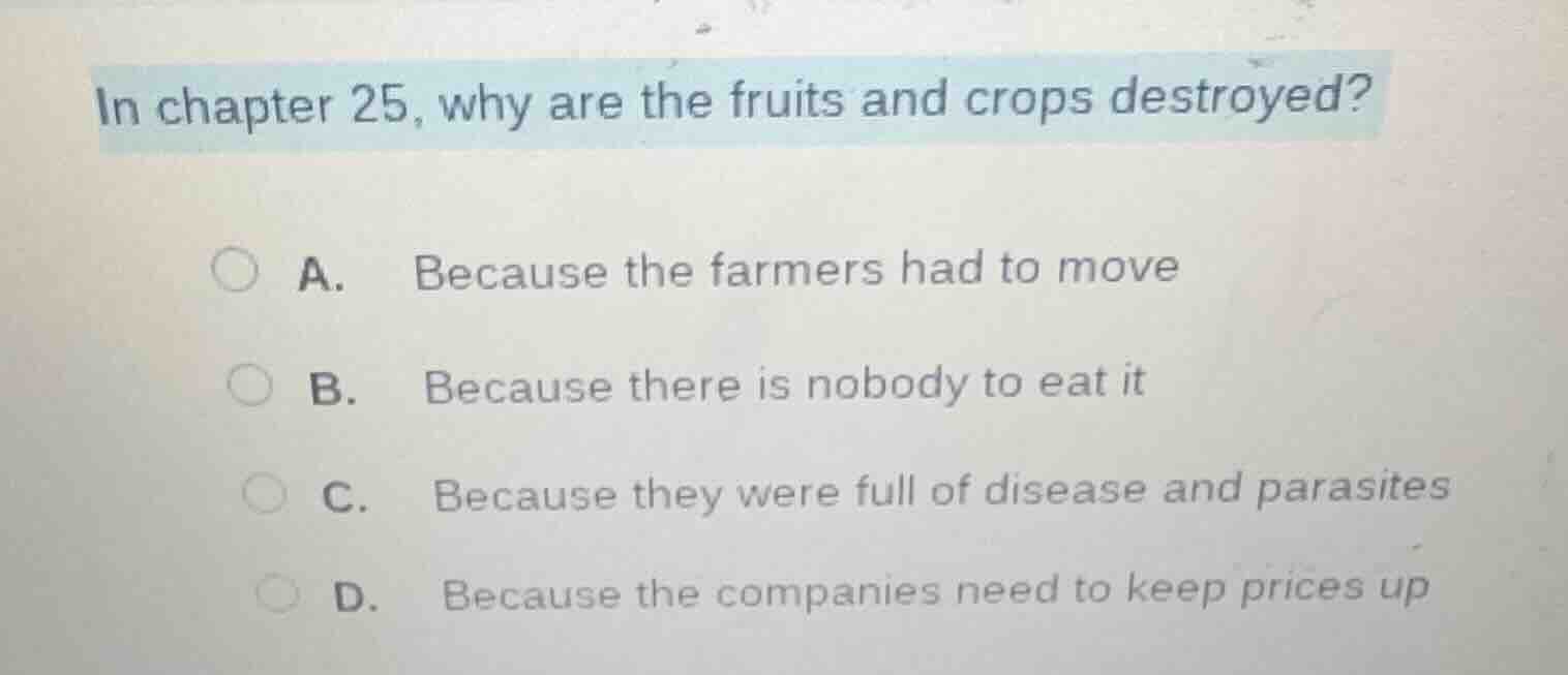 in chapter 25, why are the fruits and crops destroyed? a. because the f…
