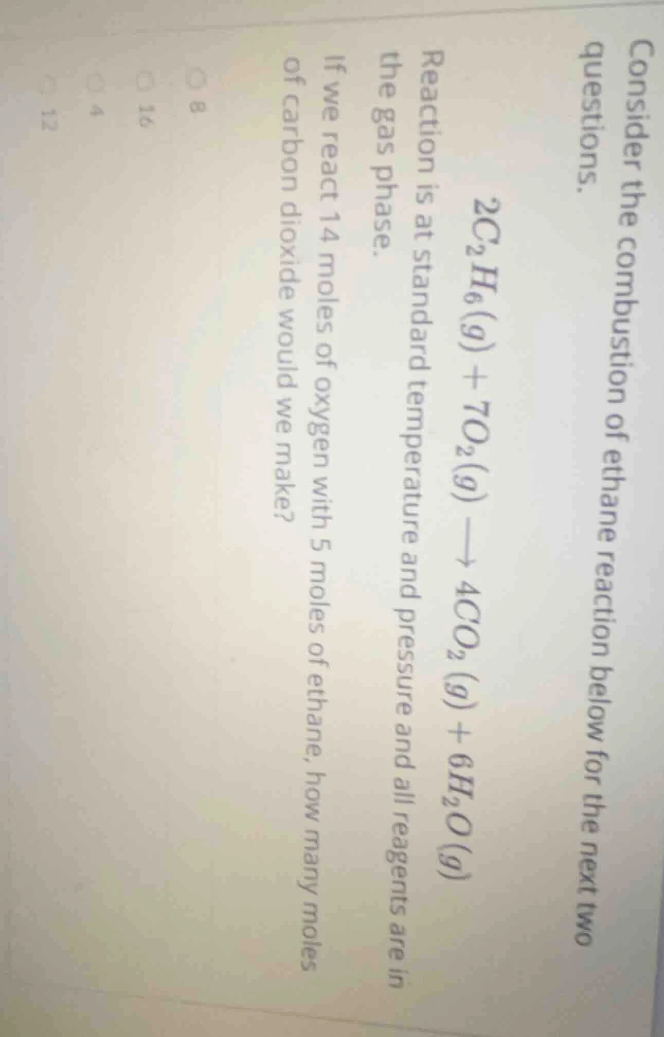 consider the combustion of ethane reaction below for the next two quest…
