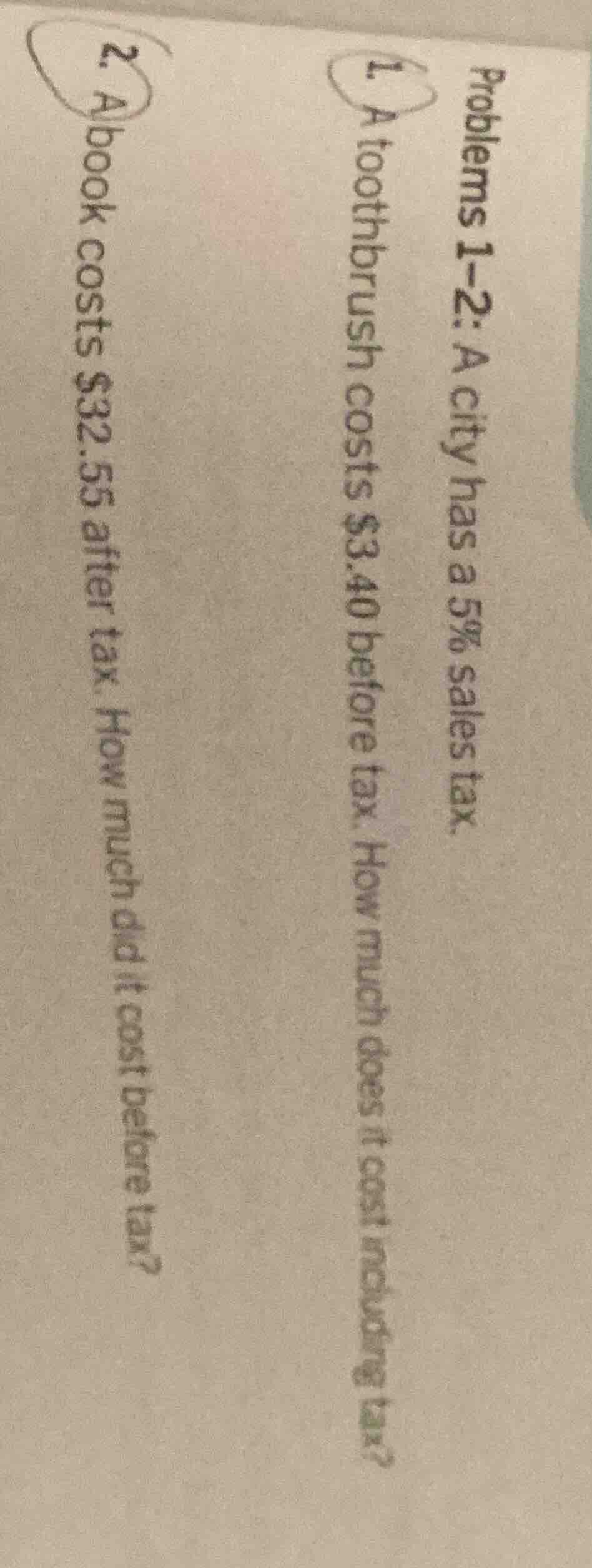 problems 1–2: a city has a 5% sales tax. 1. a toothbrush costs $3.40 be…