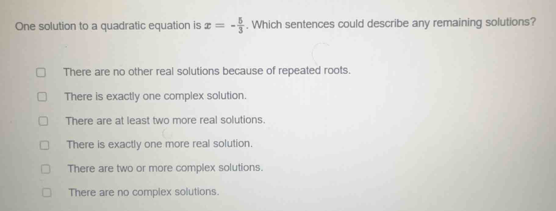 one solution to a quadratic equation is $x = -\frac{5}{3}$. which sente…