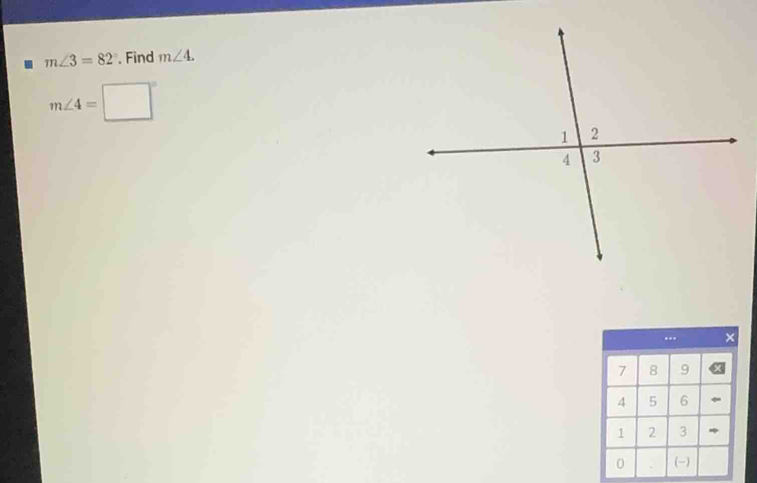 m∠3 = 82°. find m∠4. m∠4 = \\square° (there is a diagram of two interse…