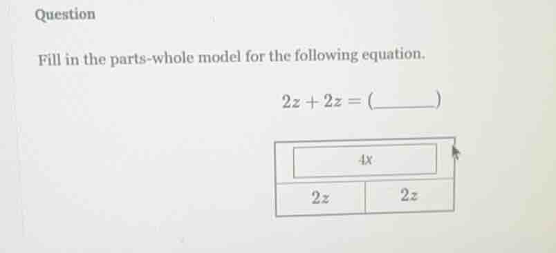 question fill in the parts - whole model for the following equation. $2…