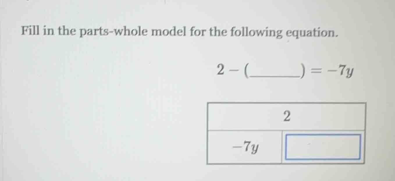 fill in the parts - whole model for the following equation. $2 - (\\und…