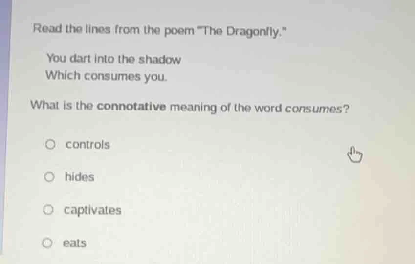 read the lines from the poem \the dragonfly.\ you dart into the shadow …