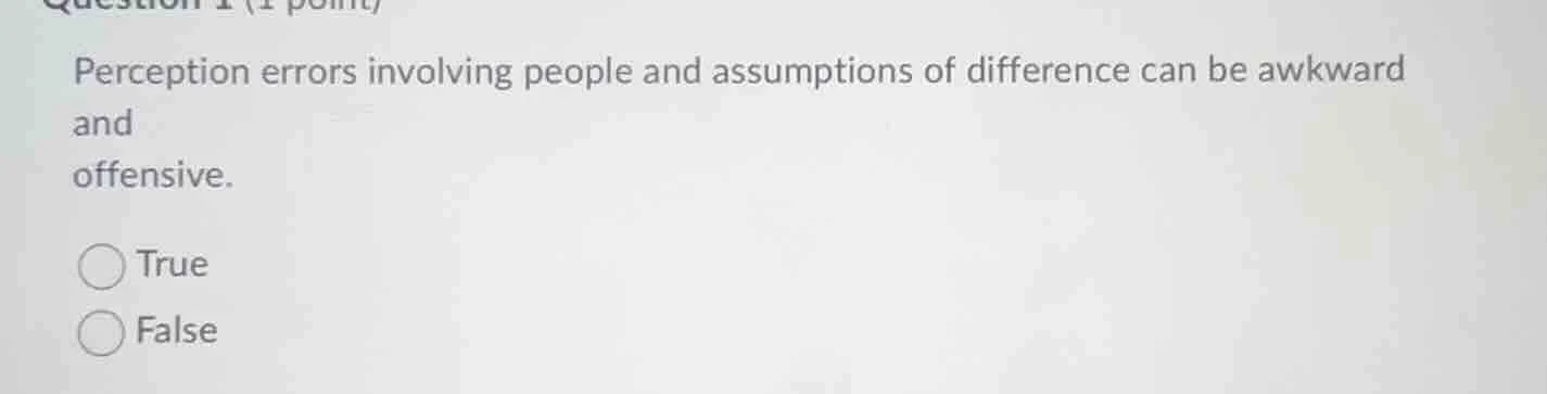 question 1 (1 point) perception errors involving people and assumptions…