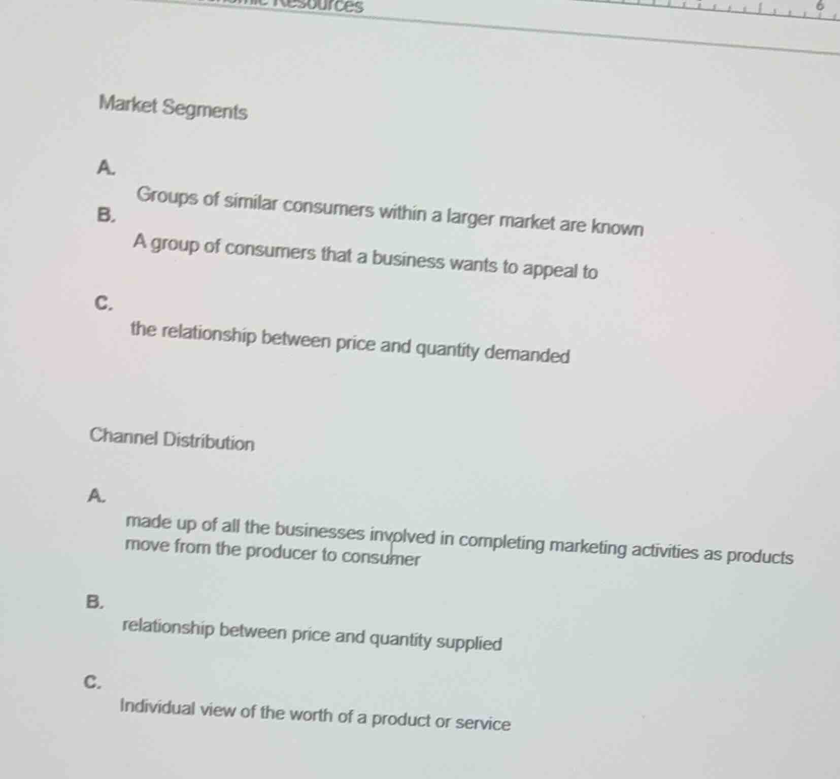 market segments a. groups of similar consumers within a larger market a…