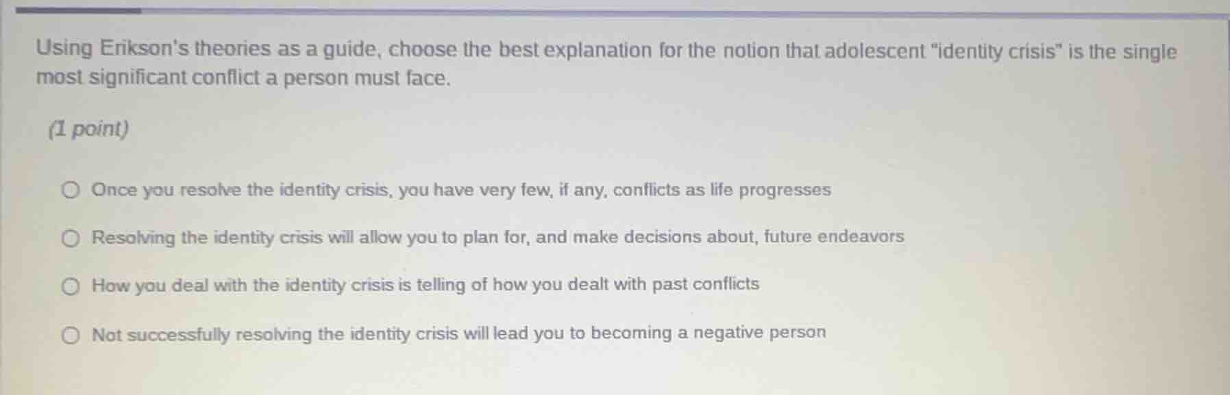 using eriksons theories as a guide, choose the best explanation for the…