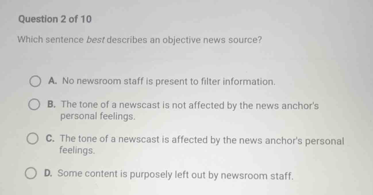 question 2 of 10 which sentence best describes an objective news source…