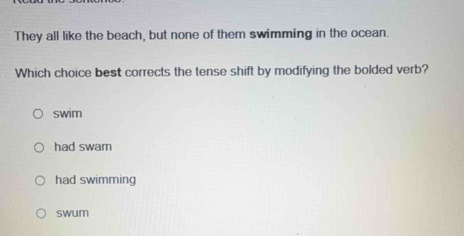 read the sentence: they all like the beach, but none of them swimming i…