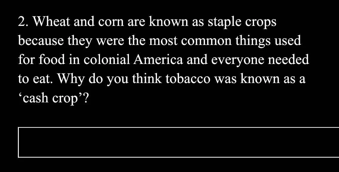 2. wheat and corn are known as staple crops because they were the most …