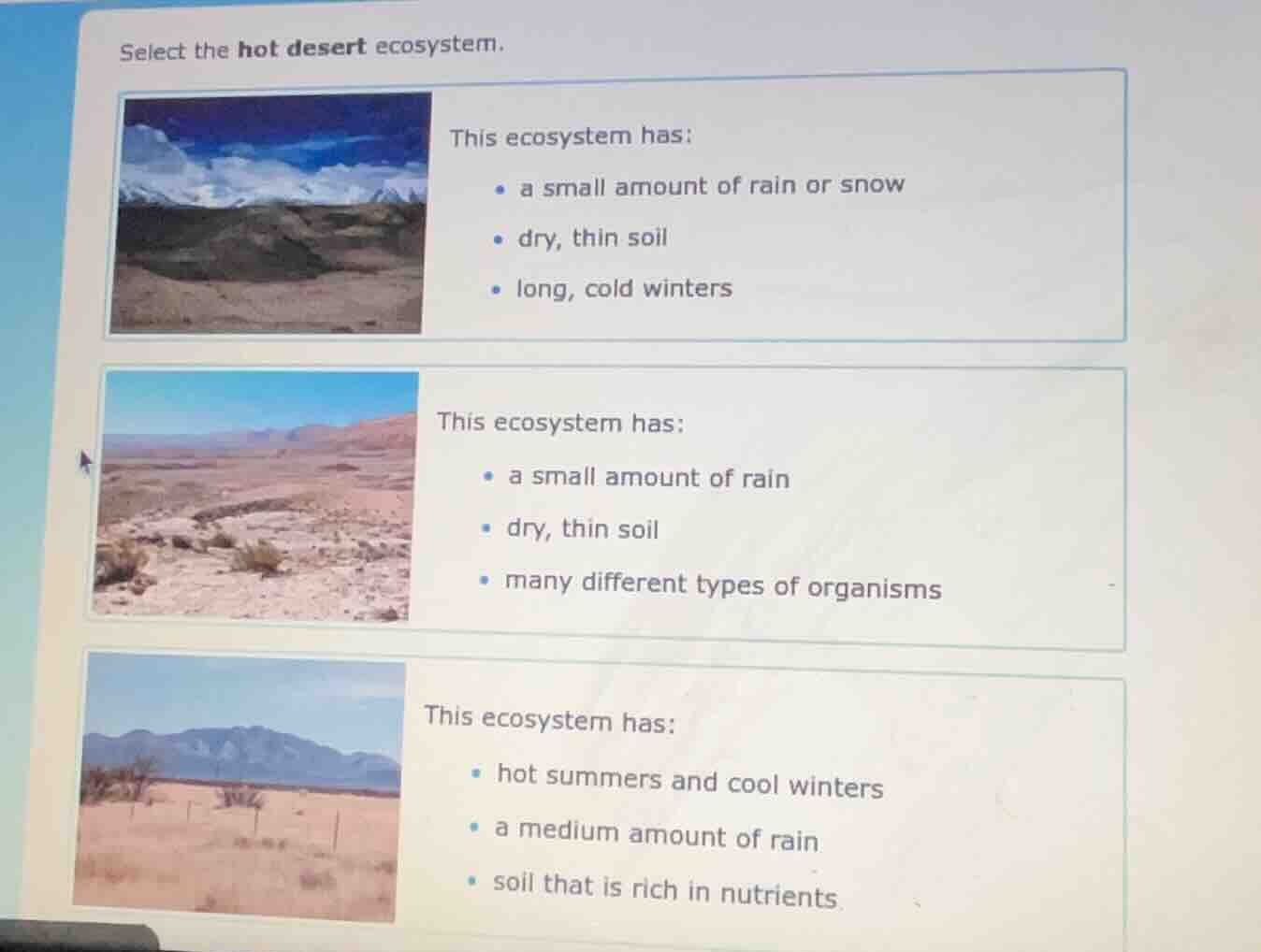 select the hot desert ecosystem. this ecosystem has: - a small amount o…