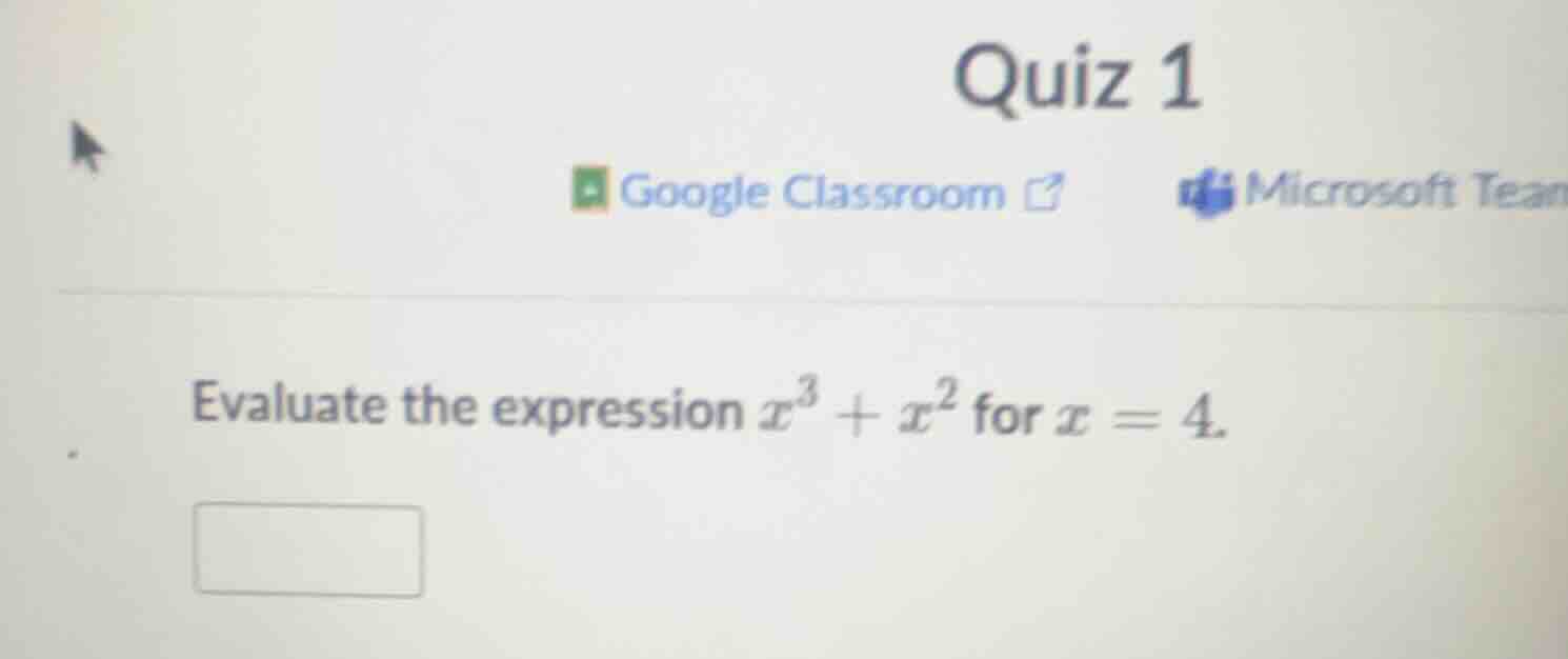 quiz 1 google classroom microsoft team evaluate the expression $x^3 + x…