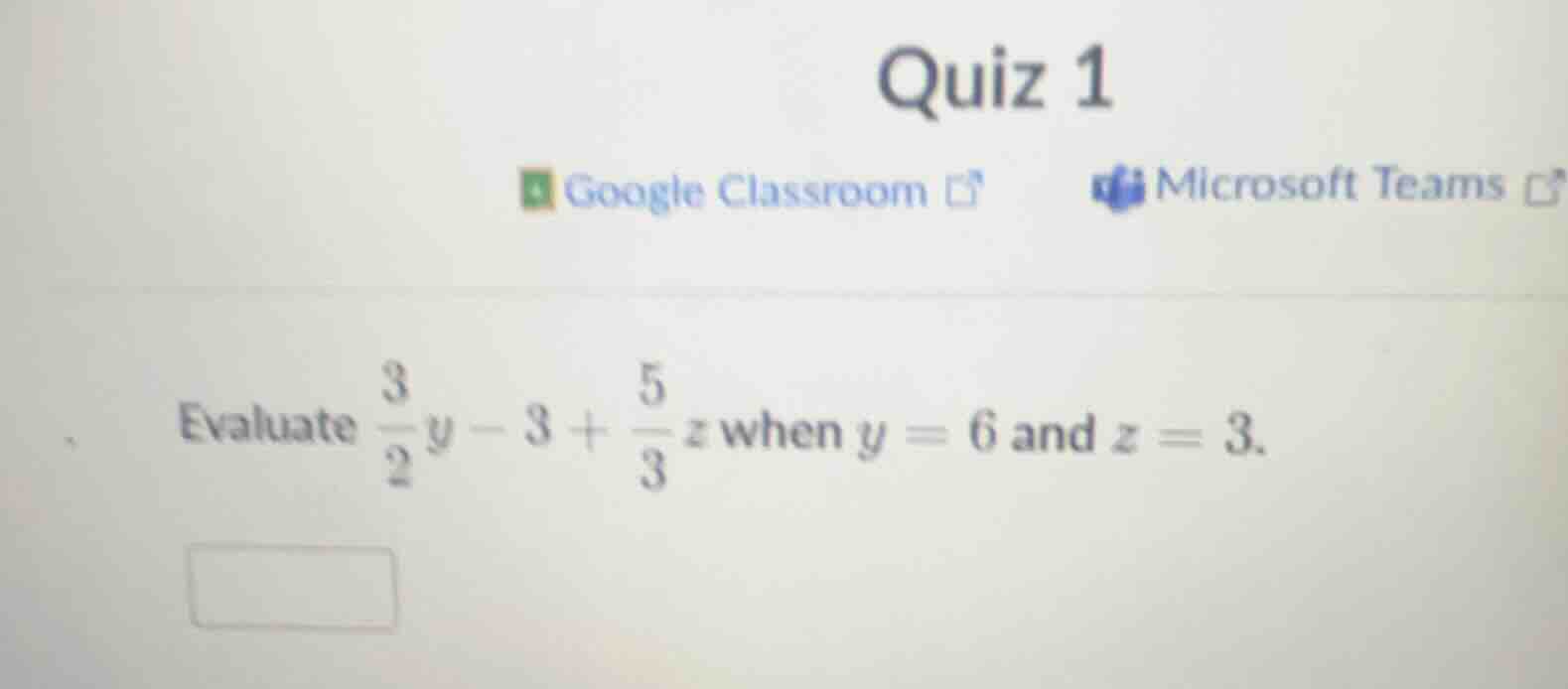quiz 1 google classroom microsoft teams evaluate \\( \\frac{3}{2}y - 3 …
