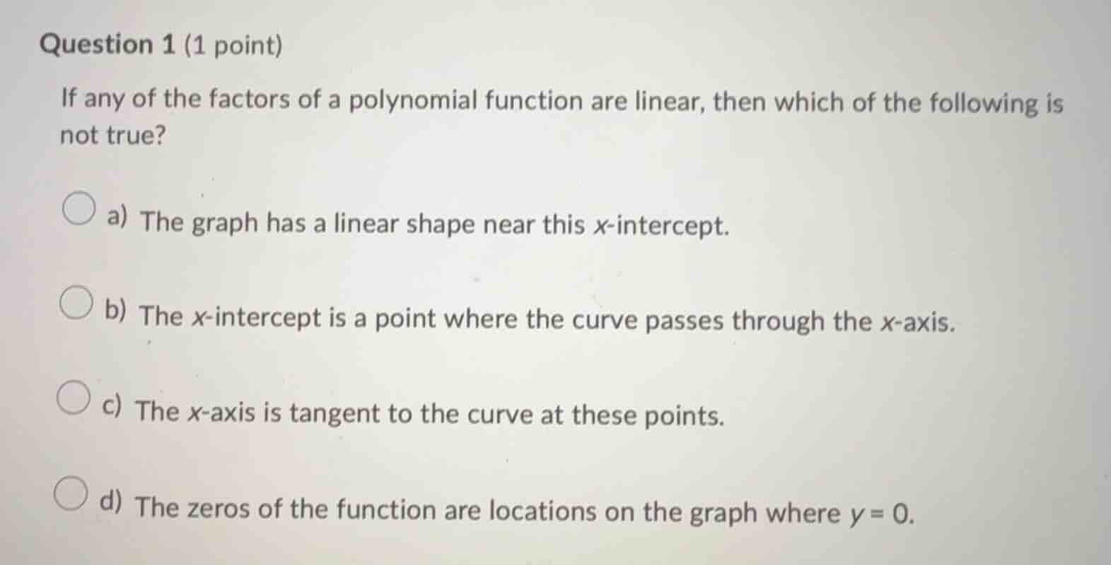 question 1 (1 point) if any of the factors of a polynomial function are…